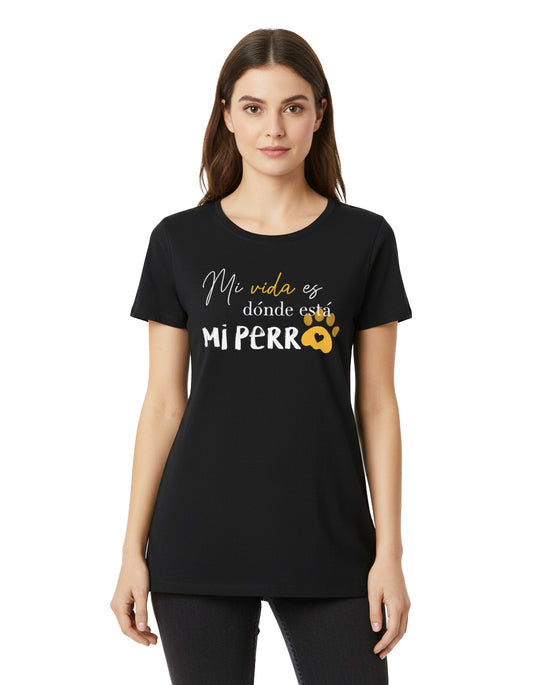 Camiseta "Mi vida es donde está mi perro"